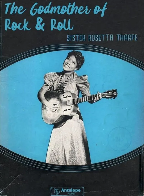 Sister Rosetta Tharpe: The Godmother of Rock & Roll (movie)