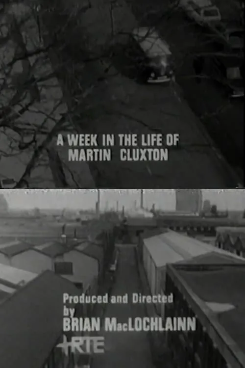 A Week in the Life of Martin Cluxton (movie)