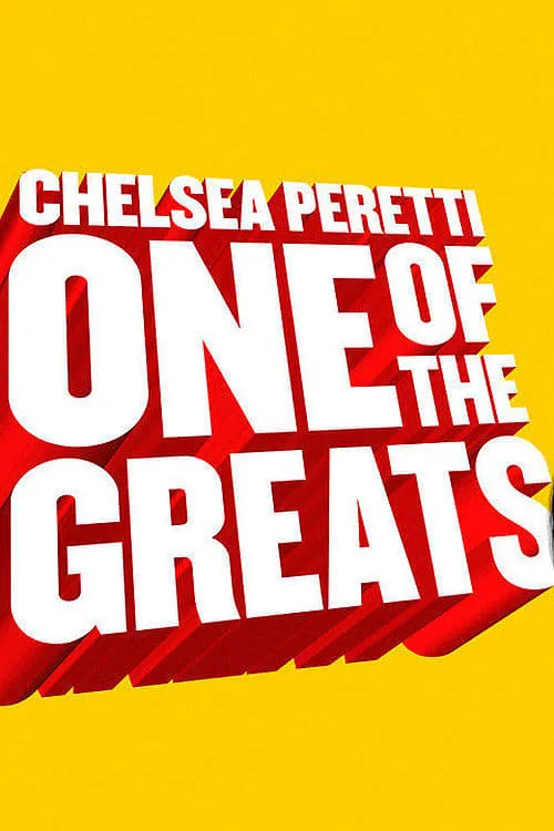 Chelsea Peretti: One of the Greats (movie)