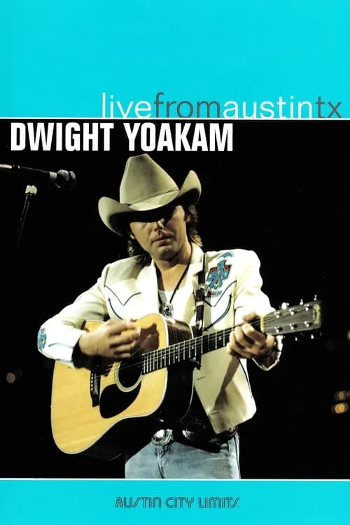 Dwight Yoakam - Live from Austin TX (movie)