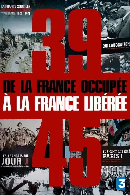 39-45, de la France occupée à la France libérée