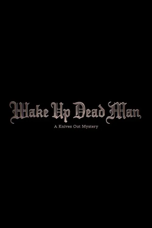 Wake Up Dead Man: A Knives Out Mystery