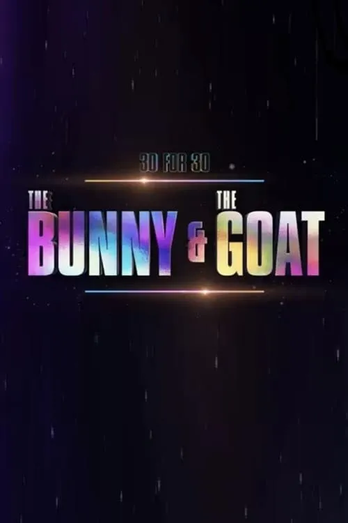 30 for 30: The Bunny & the GOAT (фильм)
