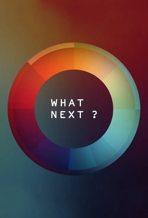 What Next? (сериал)