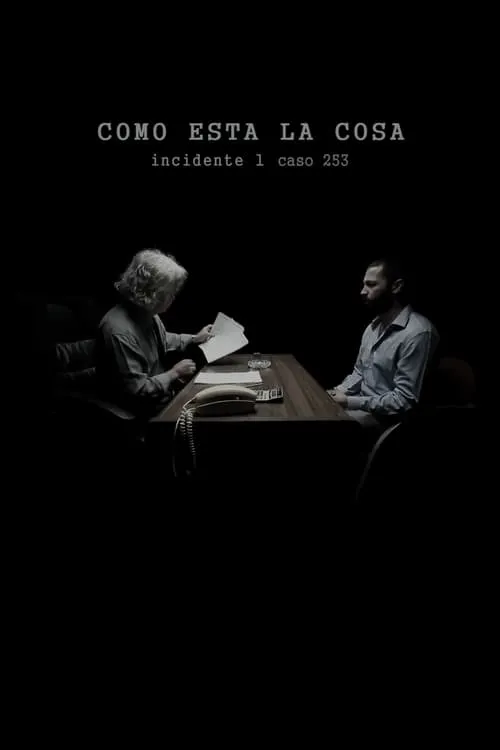 Como Está la Cosa. Incidente I. Caso 253 (movie)