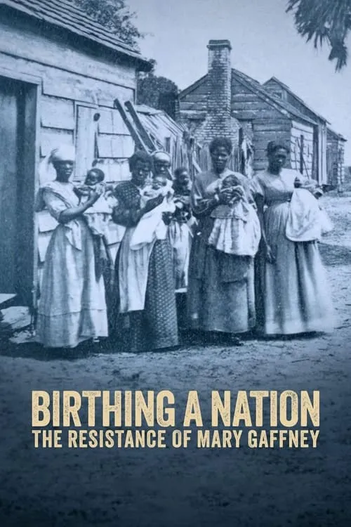 Birthing a Nation: The Resistance of Mary Gaffney