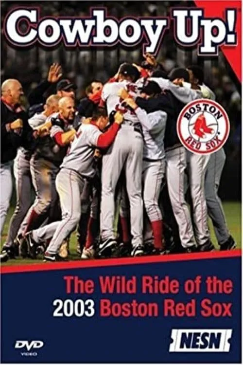 Cowboy Up! The Wild Ride of the 2003 Boston Red Sox