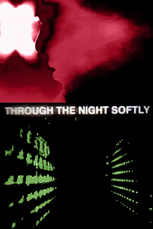 Through The Night Softly (movie)