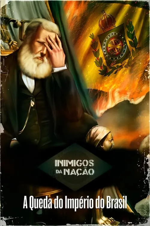 Inimigos da Nação: A Queda do Império do Brasil (фильм)