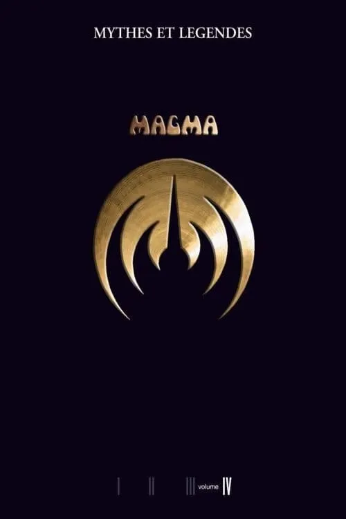 Magma - Myths and Legends Volume IV (movie)