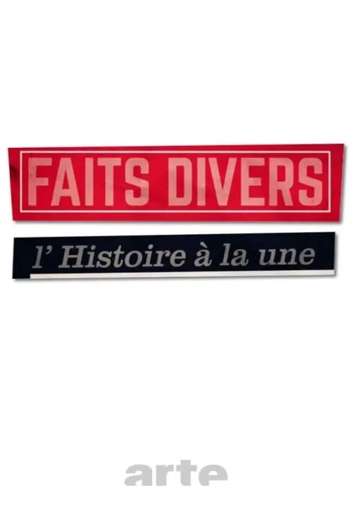 Faits divers, l'Histoire à la Une (сериал)