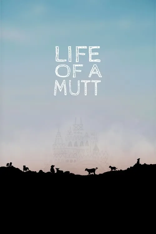 Life of a Mutt (movie)