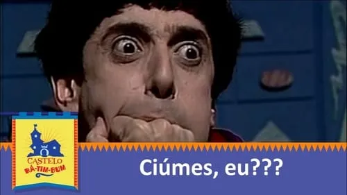 Ciúmes, Eu?