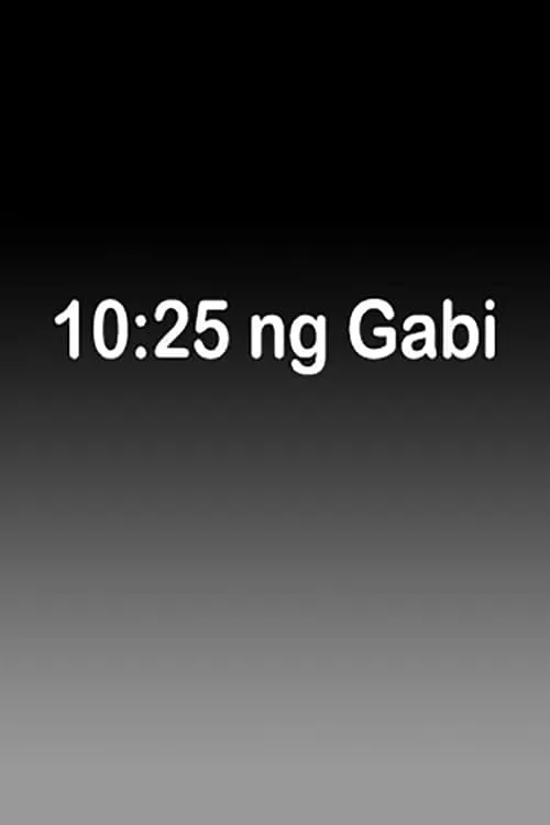 10:25 Ng Gabi (movie)