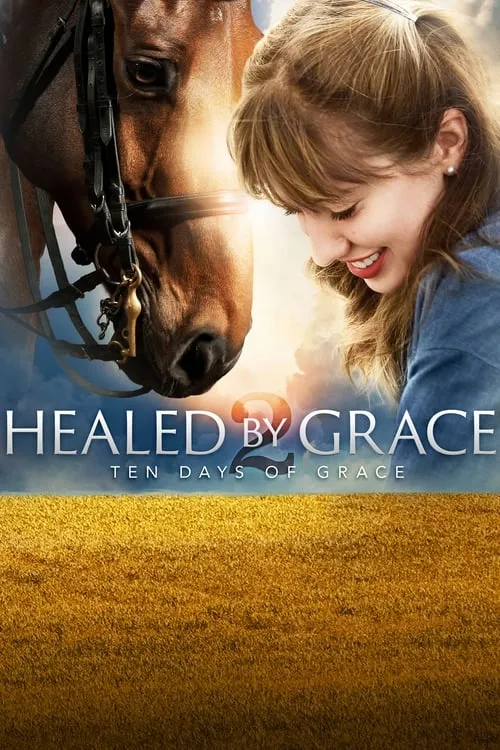 Healed by Grace 2 : Ten Days of Grace (movie)