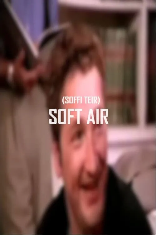 Soft Air (Soffi Teir) (movie)