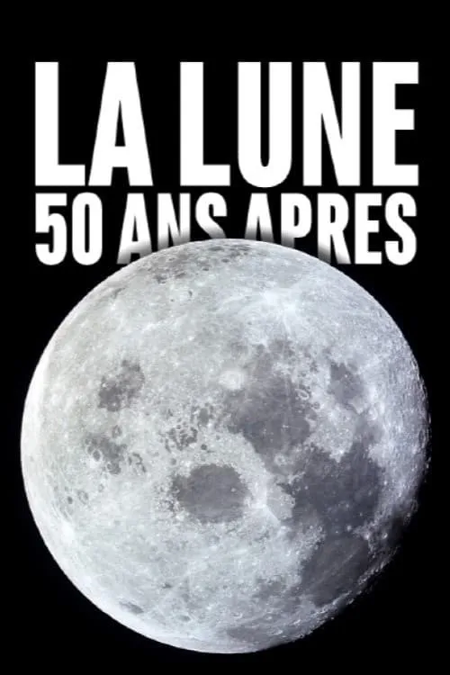 The Moon: 50 years later (movie)