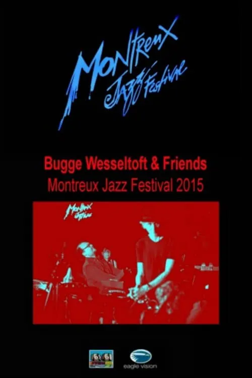 Bugge Wesseltoft and Friends. Montreux Jazz Festival (movie)