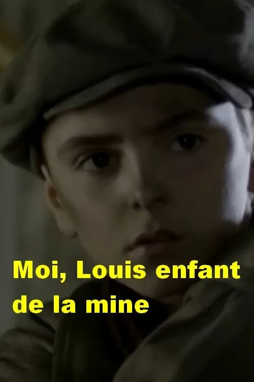 Moi, Louis enfant de la mine - Courrières 1906 (movie)