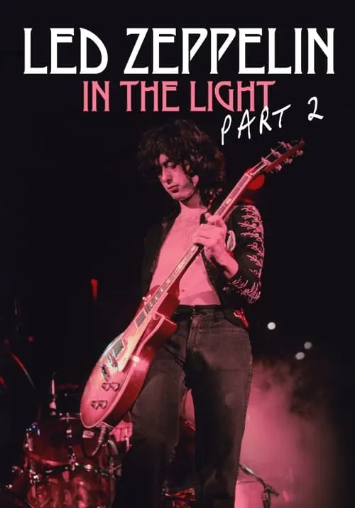 Led Zeppelin: In the Light Part 2 (movie)