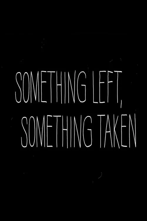 Something Left, Something Taken (movie)