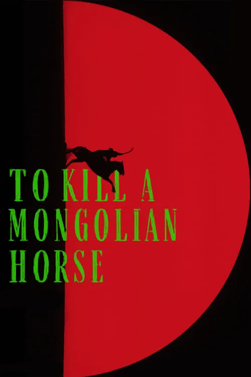 To Kill a Mongolian Horse (movie)