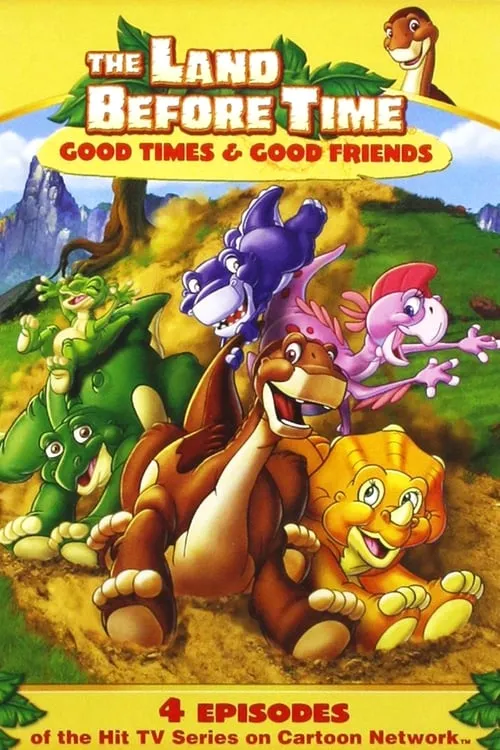 The Land Before Time: Good Times and Good Friends (movie)