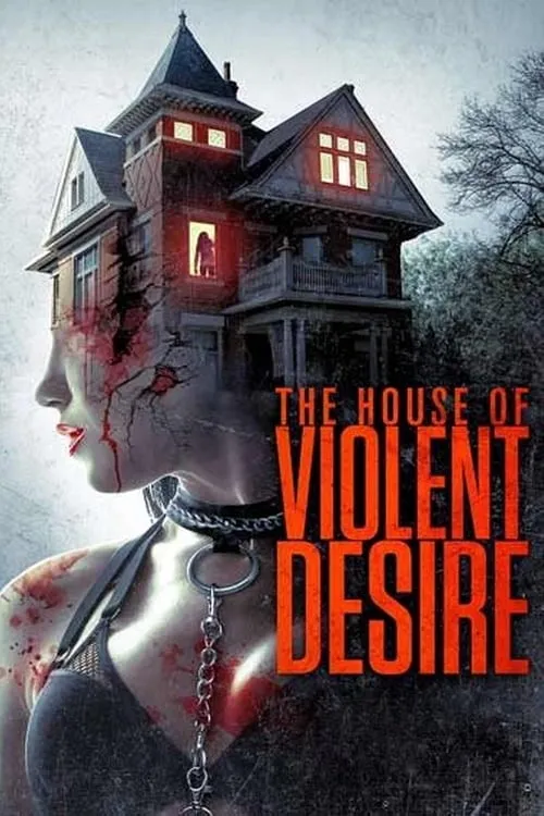 The House of Violent Desire (movie)