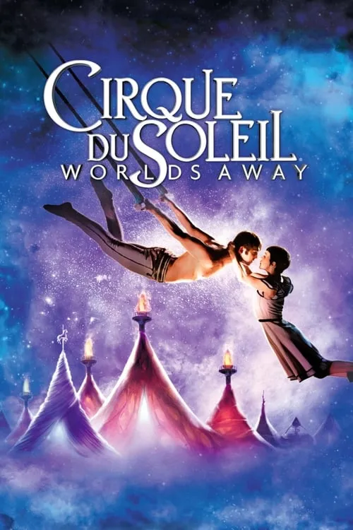 Cirque du Soleil: Worlds Away (movie)