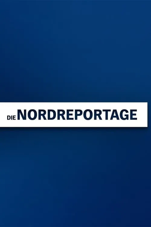 Die Nordreportage