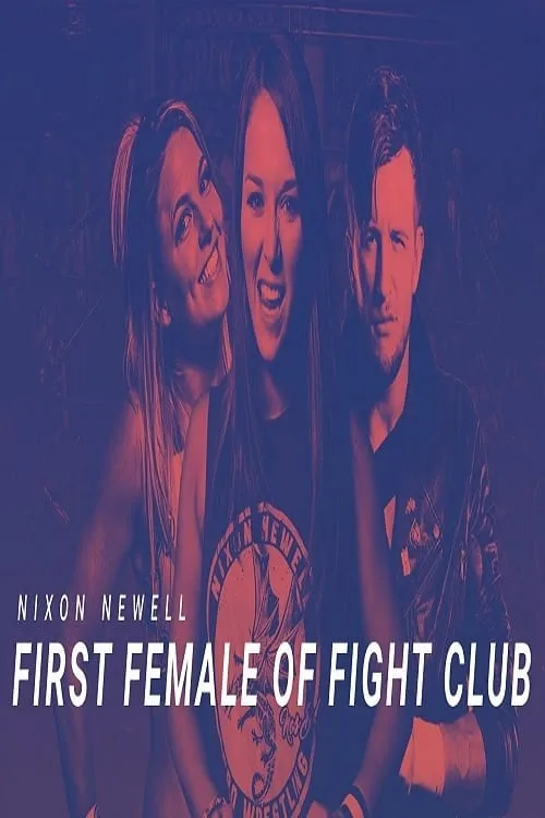 Nixon Newell: First Female of Fight Club (movie)