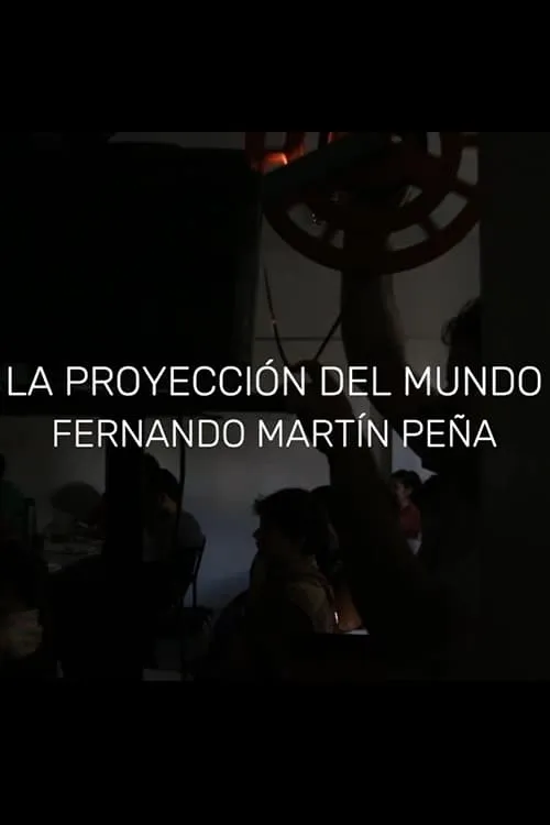 Fernando Martín Peña: La proyección del mundo (movie)