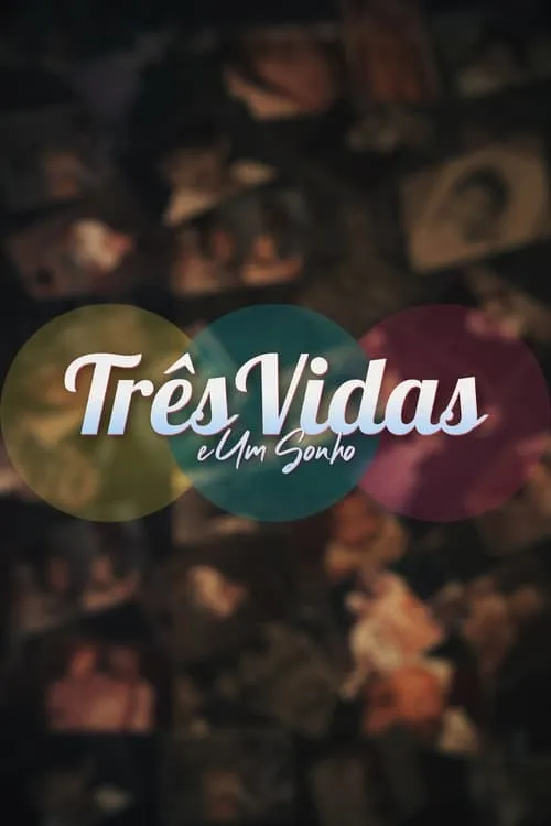 Três Vidas e Um Sonho (movie)