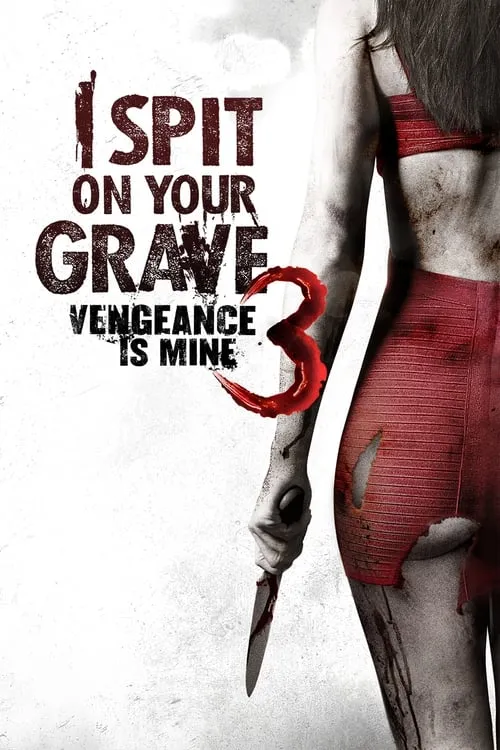 I Spit on Your Grave III: Vengeance Is Mine (movie)