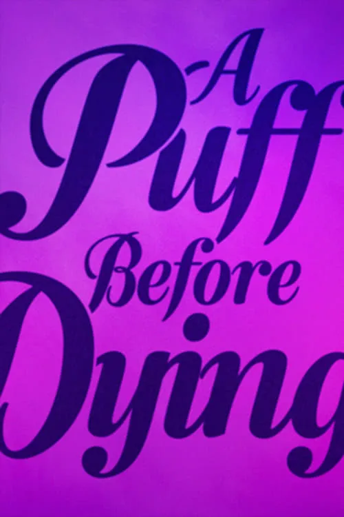 A Puff Before Dying (movie)