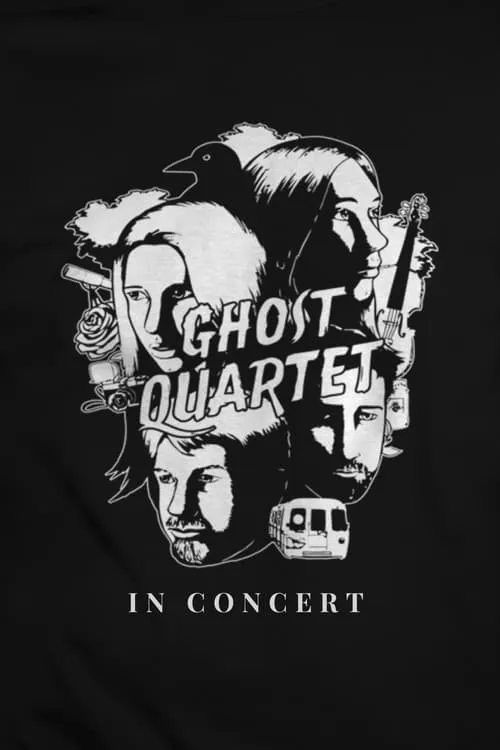 Ghost Quartet: In Concert (movie)