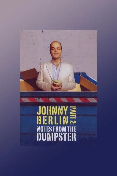 Johnny Berlin 2: Notes From The Dumpster (фильм)