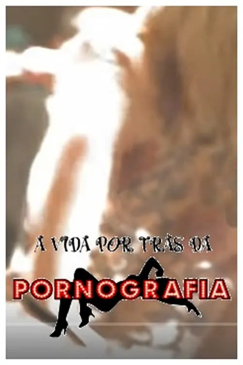 A Vida por trás dá Pornografia (фильм)