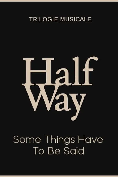 Some Things Have To Be Said - Halfway (3/3) (movie)