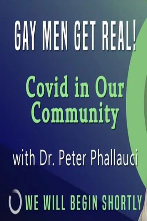 Gay Men Get Real! Covid in Our Community (movie)