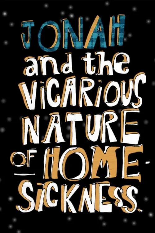 Jonah and the Vicarious Nature of Homesickness (movie)