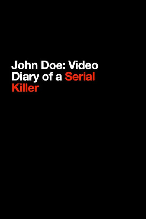 John Doe: Video Diary of a Serial Killer (movie)