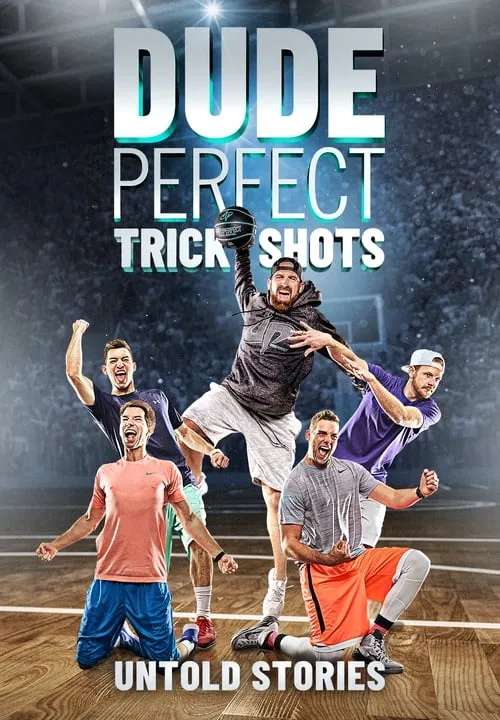 Dude Perfect Trick Shots: Untold Stories (фильм)