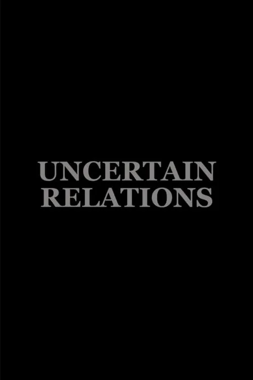 Uncertain Relations (фильм)