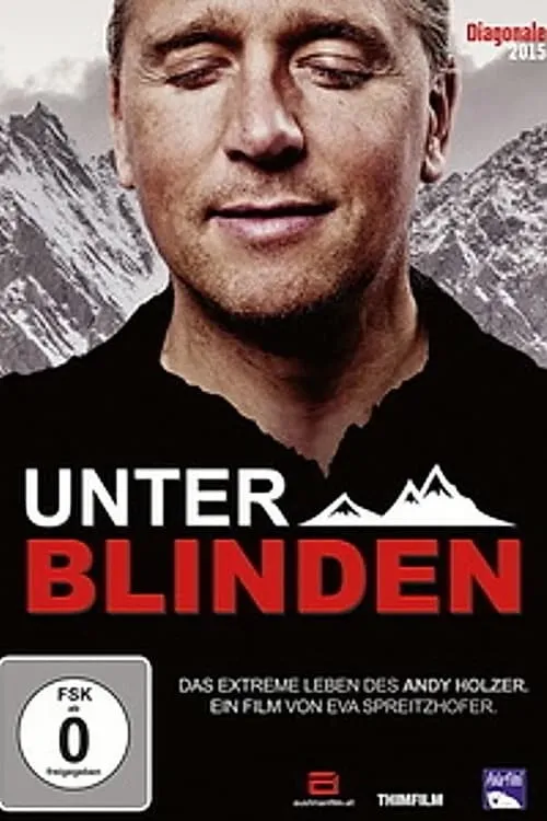 Unter Blinden: Das extreme Leben des Andy Holzer (movie)