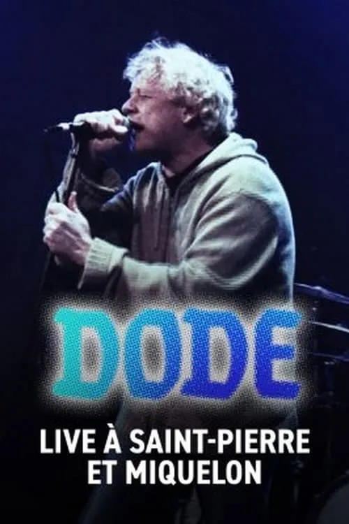 Dode - Live à Saint-Pierre-et-Miquelon (movie)