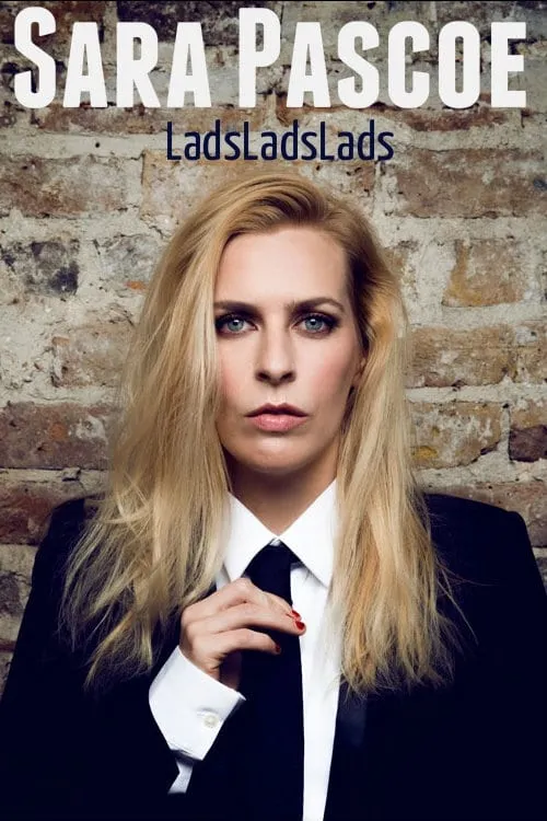 Sara Pascoe Live: LadsLadsLads (movie)