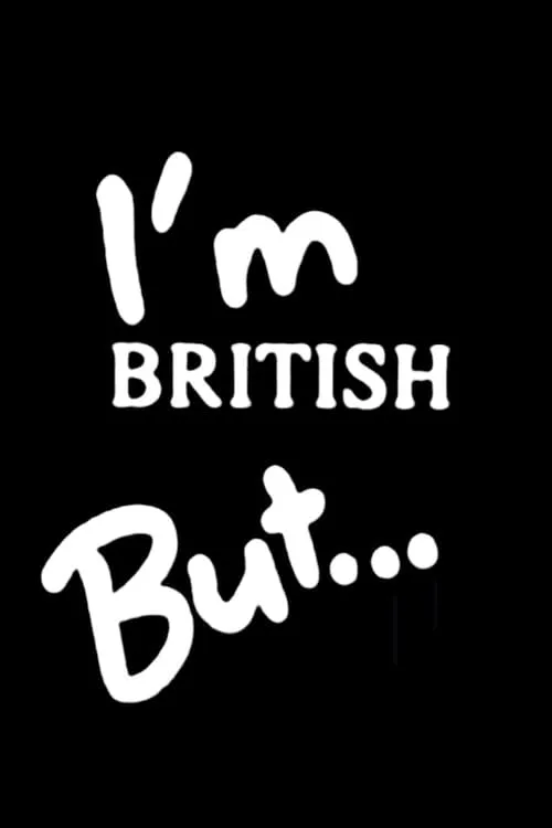 I'm British But... (movie)