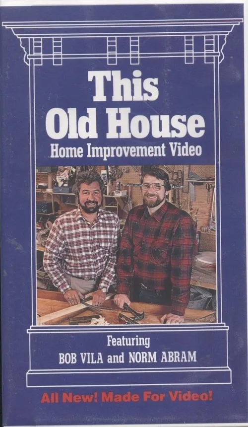 This Old House: Home Improvement Video (фильм)