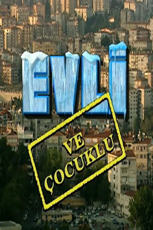 Evli ve Çocuklu